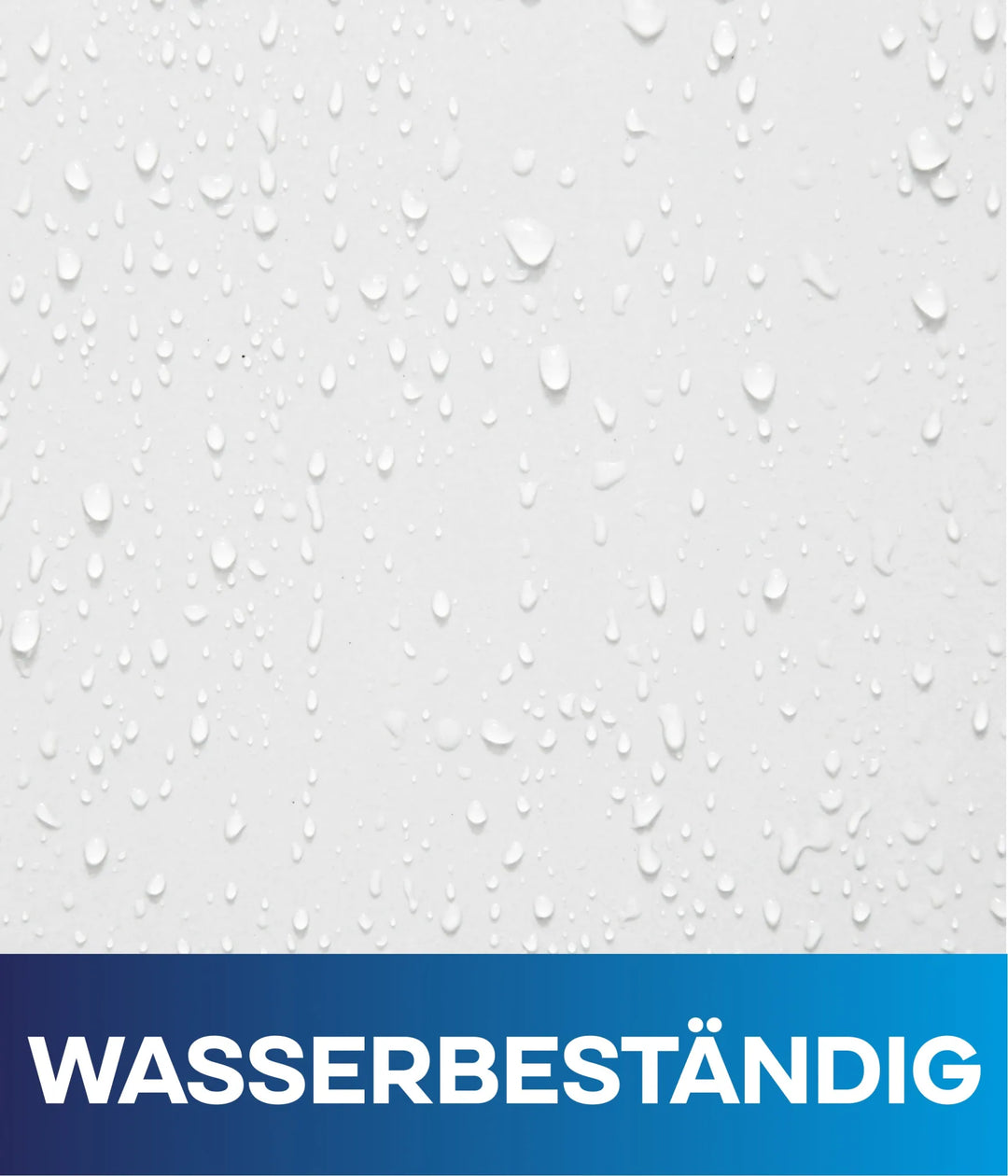 Wassertropfen auf weißer Oberfläche unterstreichen die Wasserbeständigkeit von plid Silikon Fassadenfarbe - Anstreichset - Abdeckvlies, mit einem blauen Verlaufsbanner "WASSERBESTÄNDIG" für moderne, wetterbeständige Fassadenrenovierung.